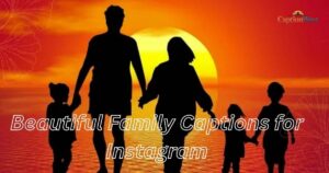 beautiful family captions for instagram