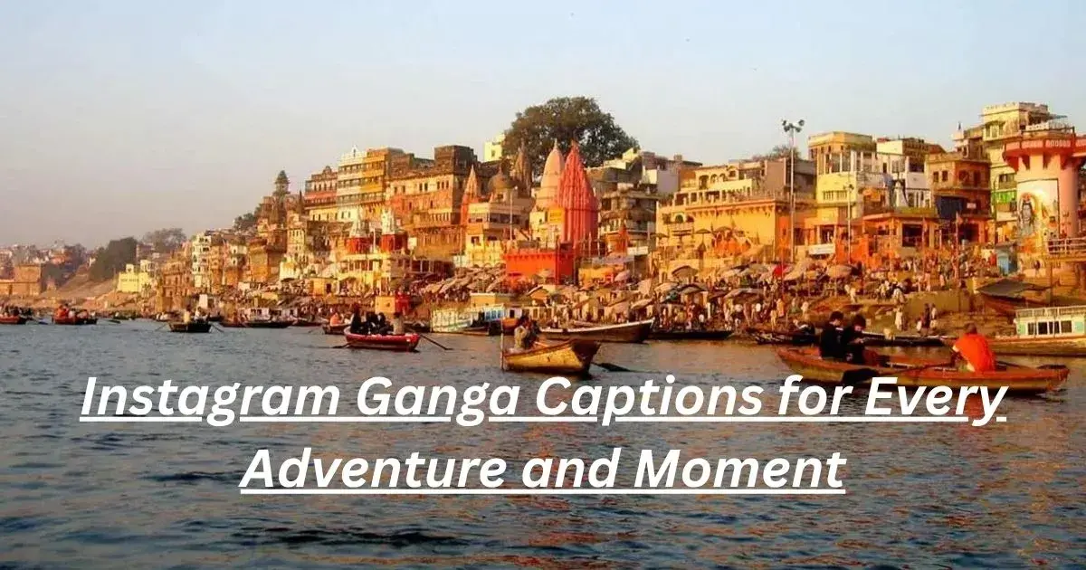 ganga captions