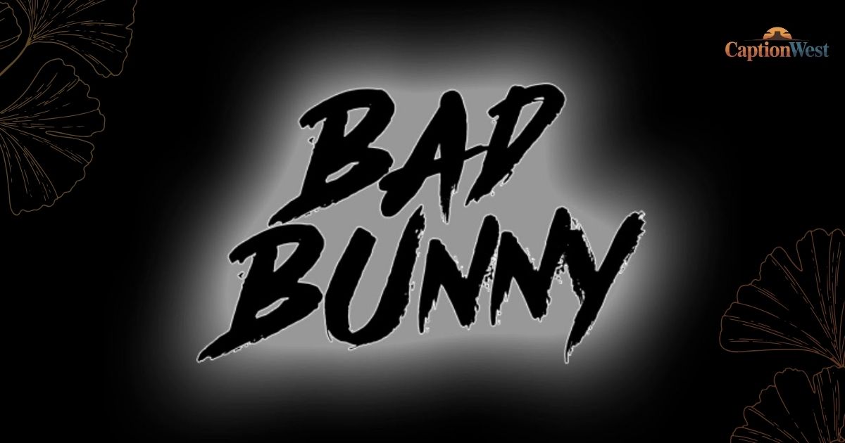 bad bunny captions para instagram