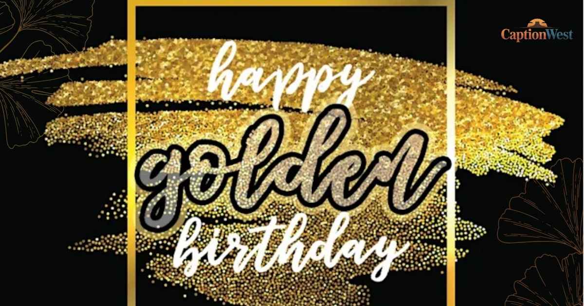 golden birthday instagram captions